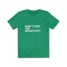 Load image into Gallery viewer, Don't Feed the Negativity Jersey Short Sleeve Tee