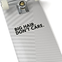 Load image into Gallery viewer, Big Hair Don't Care Natural Hair Naturalista Big Chop Kiss-Cut Stickers