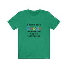 Load image into Gallery viewer, Who Needs Google with My Husband Jersey Short Sleeve Tee