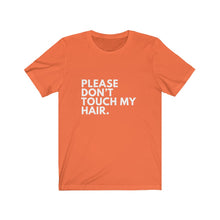 Load image into Gallery viewer, Please Don't Touch My Hair Jersey Short Sleeve Tee