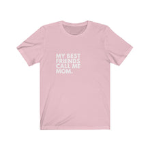 Load image into Gallery viewer, My Best Friend's Call Me Mom Mother's Day Jersey Short Sleeve Tee