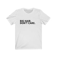 Load image into Gallery viewer, Big Hair, Don't Care Jersey Short Sleeve Tee