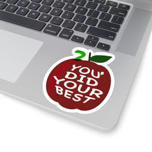 Load image into Gallery viewer, You Did your best | a for effort | teacher Decal |Funny Sticker| Laptop Decal | Kiss-Cut Sticker | apple | educator gift