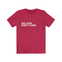 Load image into Gallery viewer, Big Hair, Don't Care Jersey Short Sleeve Tee
