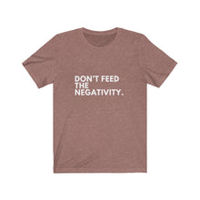 Load image into Gallery viewer, Don't Feed the Negativity Jersey Short Sleeve Tee