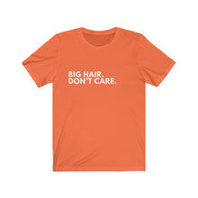 Load image into Gallery viewer, Big Hair, Don't Care Jersey Short Sleeve Tee