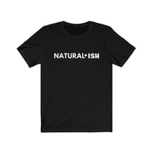 Load image into Gallery viewer, Natural - ISH Big Chop Transitioning Jersey Short Sleeve Tee