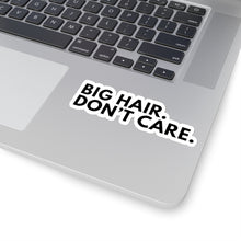 Load image into Gallery viewer, Big Hair Don't Care Natural Hair Naturalista Big Chop Kiss-Cut Stickers