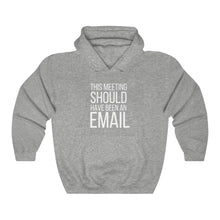 Load image into Gallery viewer, Corporate Sweatshirt, Meeting Should Have Been and Email, HR Shirt, Snarky Hoodie, Funny Hoodie, Winter Top