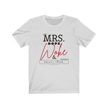 Load image into Gallery viewer, Mrs. Dope Woke and Equally Yoked Signature More Than a Mrs. Proverbs 31 Christian Wife Black Girl Magic T-shirt
