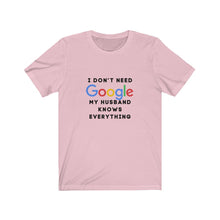 Load image into Gallery viewer, Who Needs Google with My Husband Jersey Short Sleeve Tee