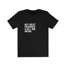 Load image into Gallery viewer, My Best Friend's Call Me Mom Mother's Day Jersey Short Sleeve Tee