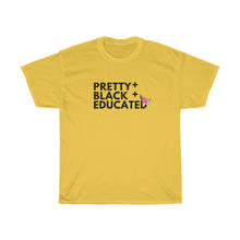 Load image into Gallery viewer, Pretty Black and Educated T-shirt (All T-shirts Are Available in Several Colors)