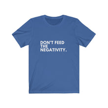 Load image into Gallery viewer, Don't Feed the Negativity Jersey Short Sleeve Tee