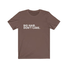 Load image into Gallery viewer, Big Hair, Don't Care Jersey Short Sleeve Tee