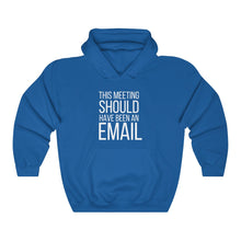Load image into Gallery viewer, Corporate Sweatshirt, Meeting Should Have Been and Email, HR Shirt, Snarky Hoodie, Funny Hoodie, Winter Top
