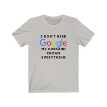 Load image into Gallery viewer, Who Needs Google With a Husband Unisex Jersey Short Sleeve Tee
