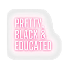 Load image into Gallery viewer, Pretty, Black Educated | Black History Month, Black Sticker, HBCU, Black Girl Magic | African American, Kiss-Cut Sticker, Planner Sticker
