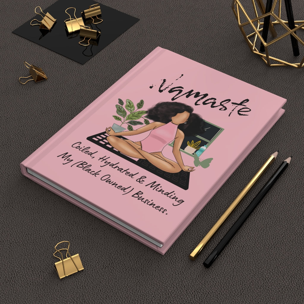 Namaste Minding My Business| Yoga | Black Girl Yogi | Melanin |Natural Hair Gift| Black Girl |Black Girl Magic | Hardcover Journal |