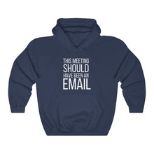 Load image into Gallery viewer, Corporate Sweatshirt, Meeting Should Have Been and Email, HR Shirt, Snarky Hoodie, Funny Hoodie, Winter Top

