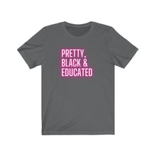 Load image into Gallery viewer, Pretty, Black Educated Shirt | Black History Month, Black Lawyer, HBCU Grad, Black Girl Magic | African American Tee Shirt
