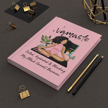 Load image into Gallery viewer, Namaste Minding My Business| Yoga | Black Girl Yogi | Melanin |Natural Hair Gift| Black Girl |Black Girl Magic | Hardcover Journal |
