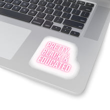 Load image into Gallery viewer, Pretty, Black Educated | Black History Month, Black Sticker, HBCU, Black Girl Magic | African American, Kiss-Cut Sticker, Planner Sticker
