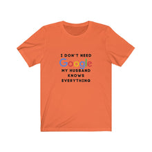 Load image into Gallery viewer, Who Needs Google with My Husband Jersey Short Sleeve Tee
