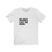 Load image into Gallery viewer, My Best Friend&#39;s Call Me Mom Mother&#39;s Day Jersey Short Sleeve Tee
