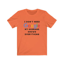 Load image into Gallery viewer, Who Needs Google With a Husband Unisex Jersey Short Sleeve Tee
