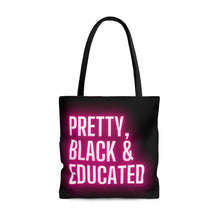 Load image into Gallery viewer, Pretty Black Educated| Black History Month | College Grad | Black Girl Magic |Tote Bag| Shopping Tote
