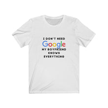 Load image into Gallery viewer, Who Needs Google with My Boyfriend Jersey Short Sleeve Tee
