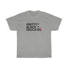Load image into Gallery viewer, Pretty Black and Educated T-shirt (All T-shirts Are Available in Several Colors)
