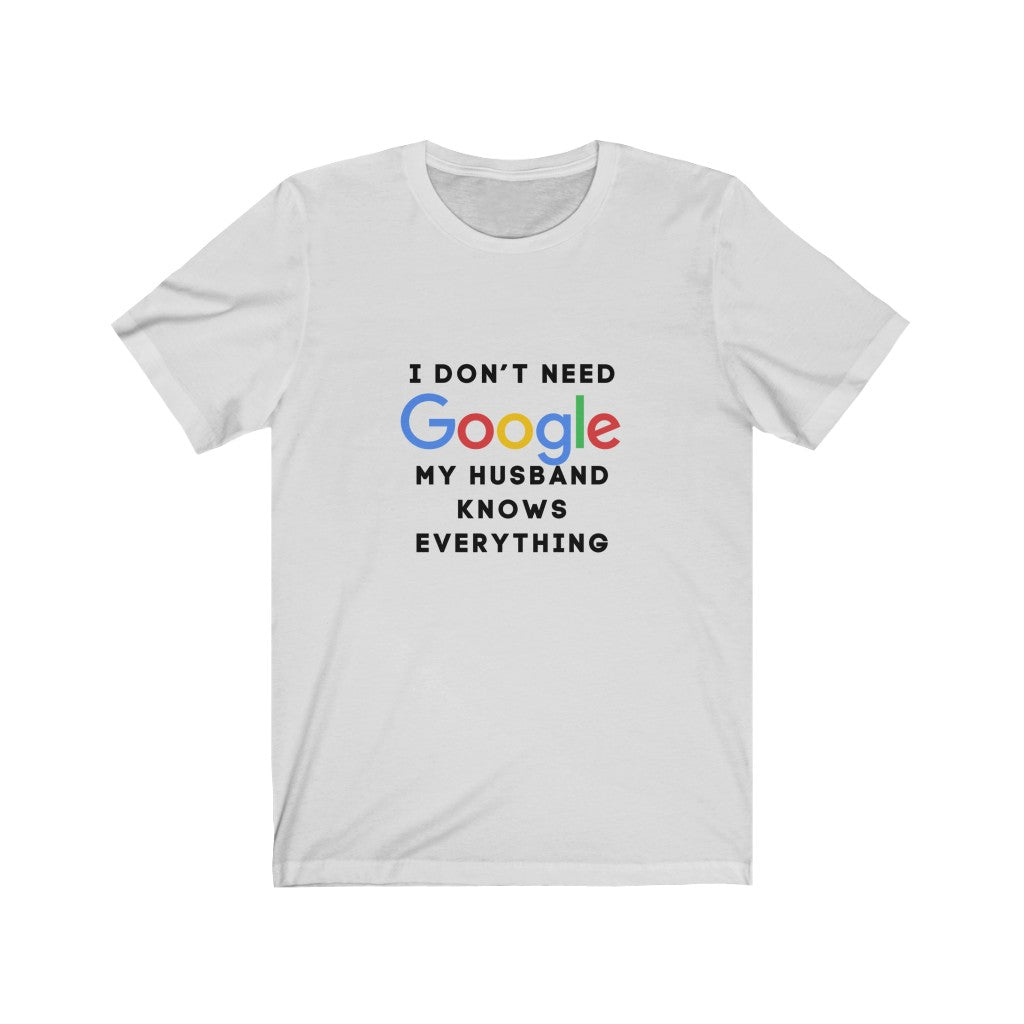 Who Needs Google with My Husband Jersey Short Sleeve Tee
