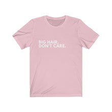 Load image into Gallery viewer, Big Hair, Don&#39;t Care Jersey Short Sleeve Tee
