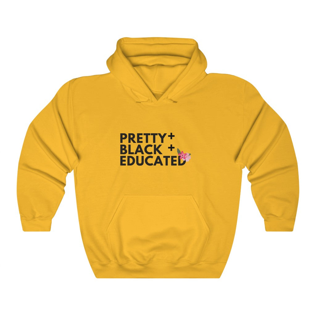 Pretty Black and Educated, Black Woman Hooded Sweatshirt, Beauty, Black College, Melanin Hoodie