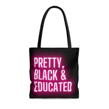 Load image into Gallery viewer, Pretty Black Educated| Black History Month | College Grad | Black Girl Magic |Tote Bag| Shopping Tote
