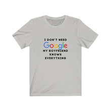 Load image into Gallery viewer, Who Needs Google with My Boyfriend Jersey Short Sleeve Tee
