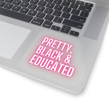 Load image into Gallery viewer, Pretty, Black Educated | Black History Month, Black Sticker, HBCU, Black Girl Magic | African American, Kiss-Cut Sticker, Planner Sticker
