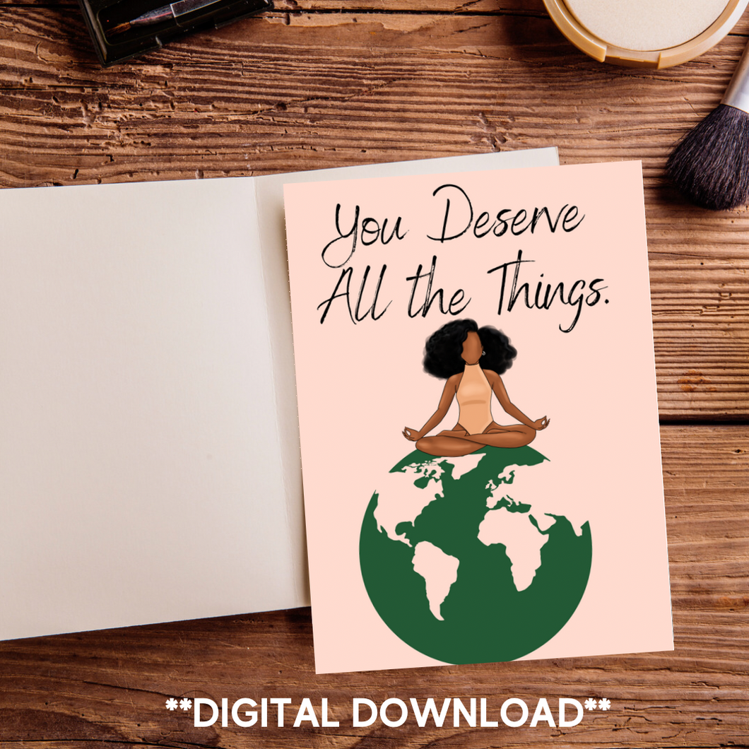DIGITAL DOWNLOAD You Deserve the World Black Girlfriends Encouragement Melanin African American Black Queen Greeting Card Any Occasion